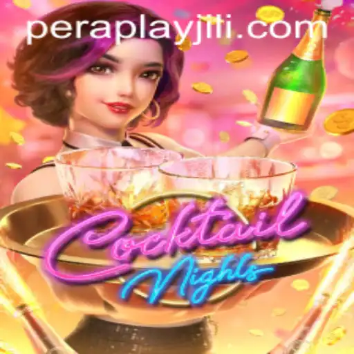 Exploring the Exciting World of CocktailNights by Peraplay